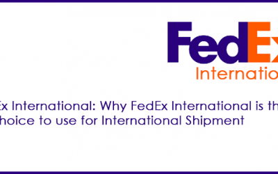 Ship with FedEx International: Why FedEx International is the right choice to use for International Shipment