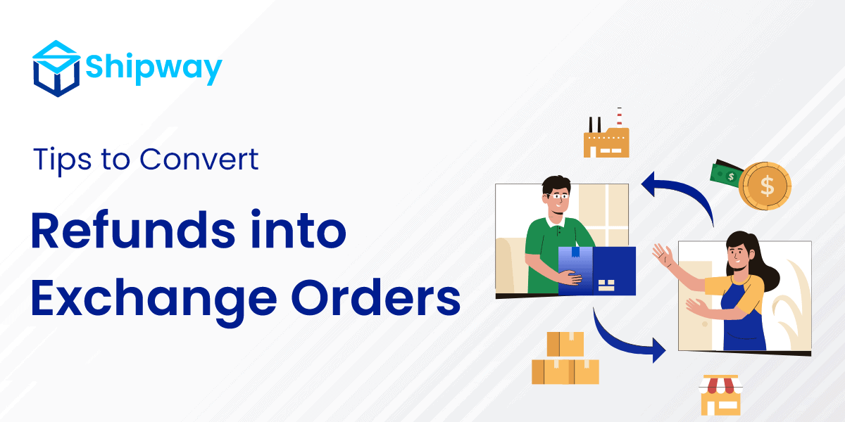 9 Tips to Convert eCommerce Refunds into Exchange Orders