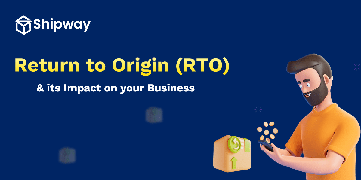 What is Return to Origin (RTO) and its Impact on your Business?