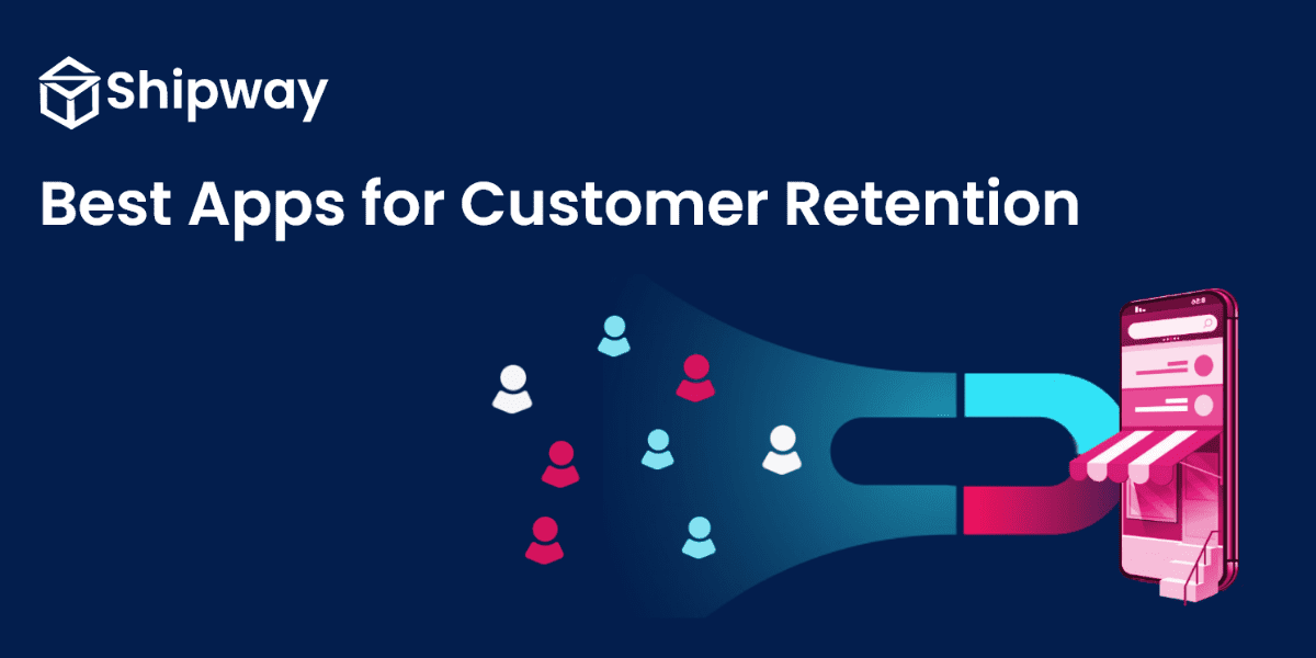 10 Best Shopify Apps For Customer Retention In 2024
