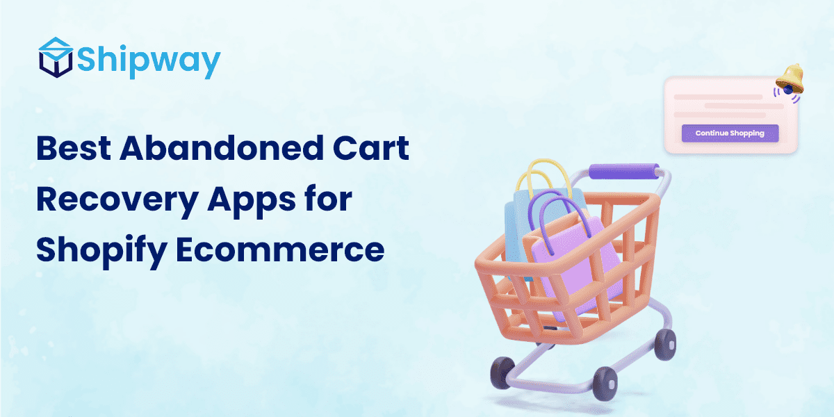 7 Best Abandoned Cart Recovery Apps for Shopify E-commerce