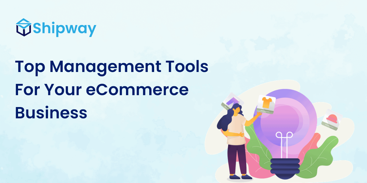 Top 13 Management Tools For Your eCommerce Business