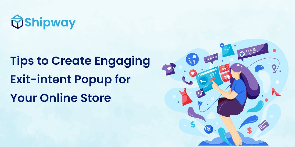 7 Tips to Create Engaging Exit-Intent Popup For Your eCommerce