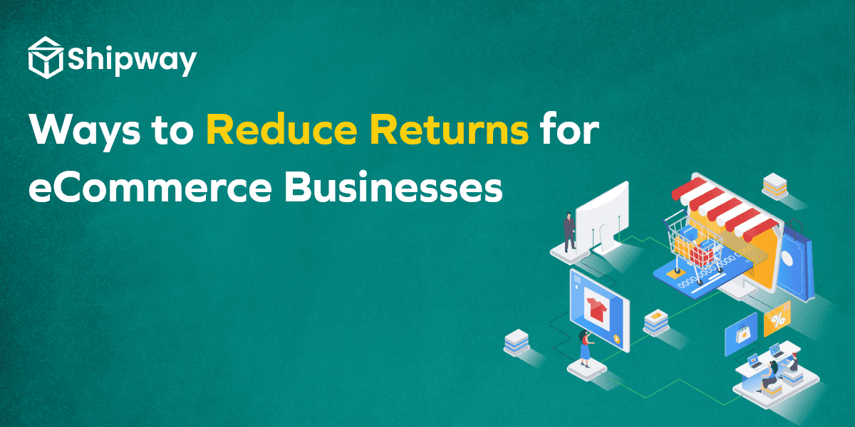 5 Ways to Reduce Returns for eCommerce Businesses