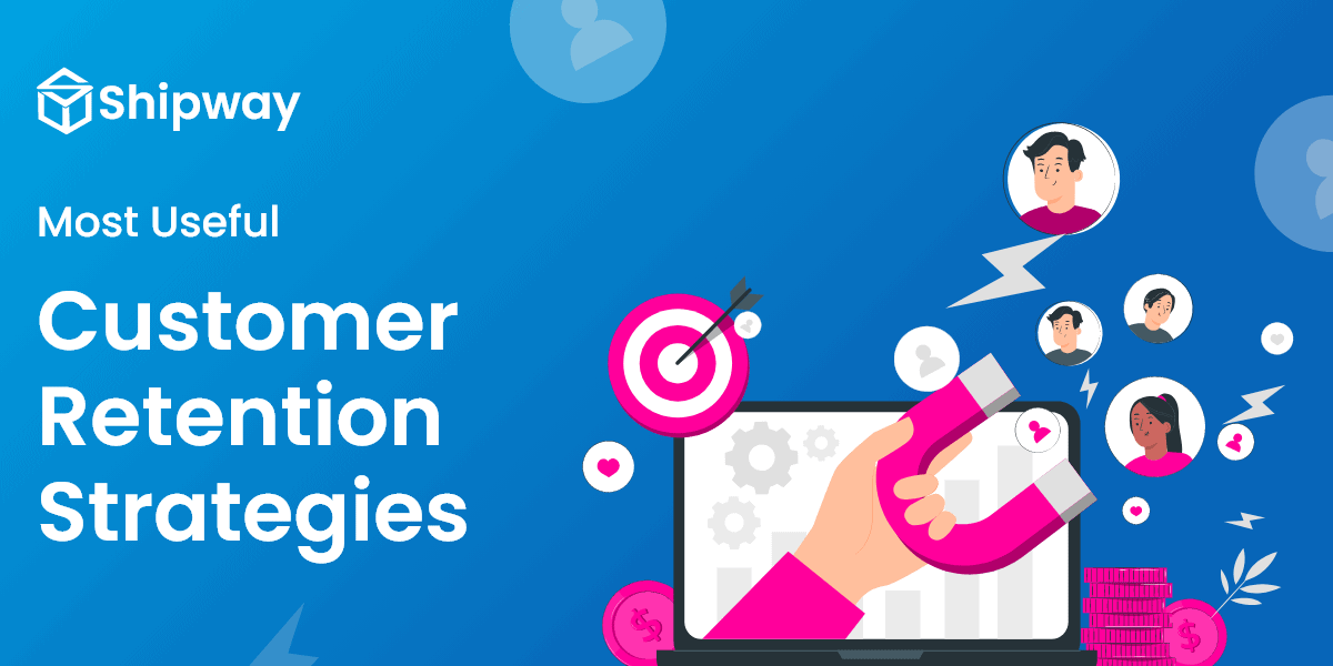 7 Customer Retention Strategies that you Must Try in 2023