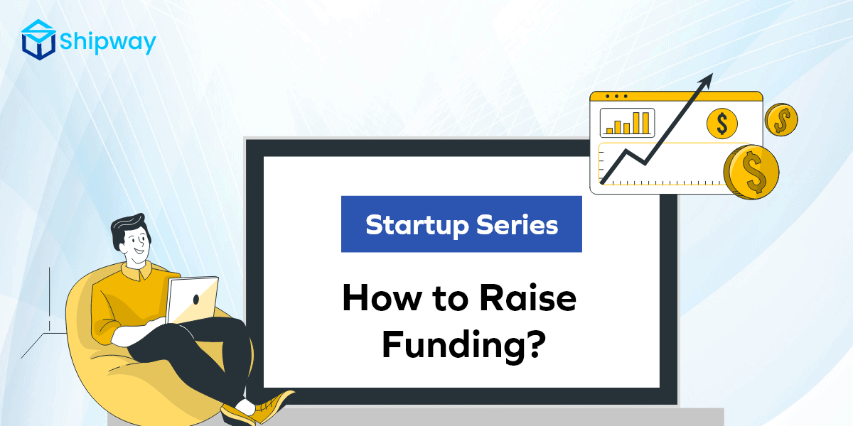 Startup Series: How to Raise Funds for an eCommerce Startup?