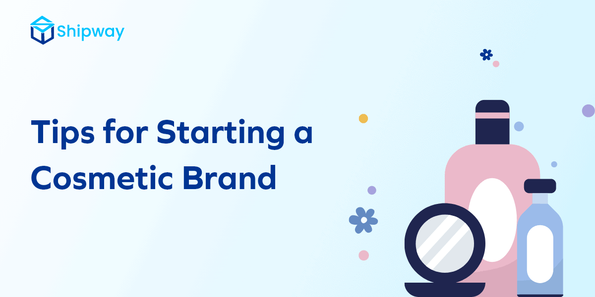 Startup Series: Top 6 Tips for Starting a Cosmetic Brand!