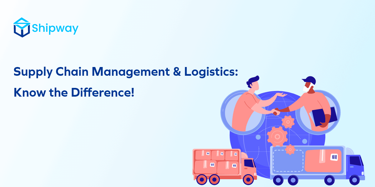 What is Difference between Logistics & Supply Chain Management?