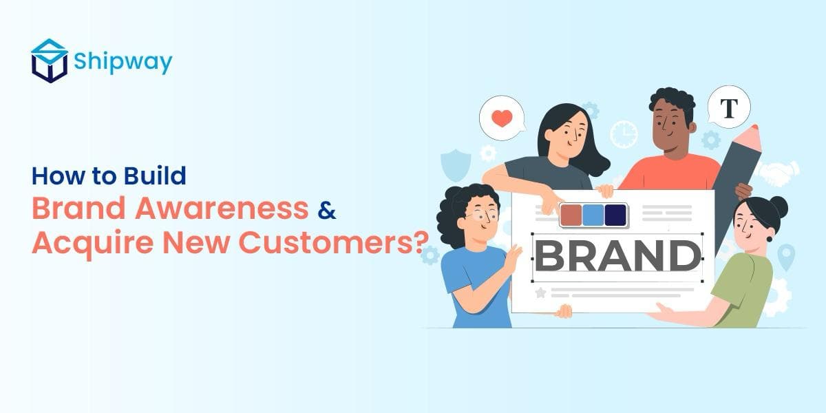 8 Powerful Tactics To Build Brand Awareness & Acquire New Customers!