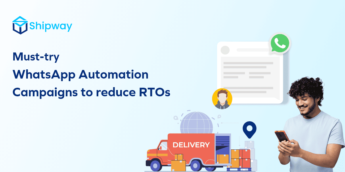 3 Must-try WhatsApp Automation Campaigns to Reduce RTOs!