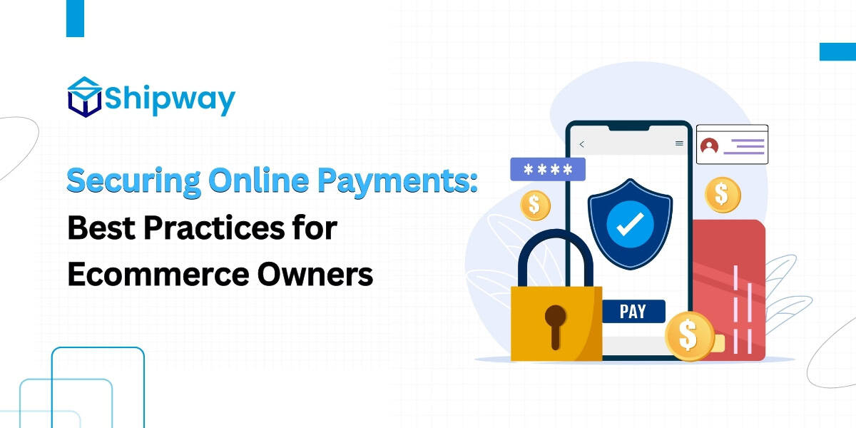 How Can Ecommerce Owners Strengthen Their Online Payment Security?