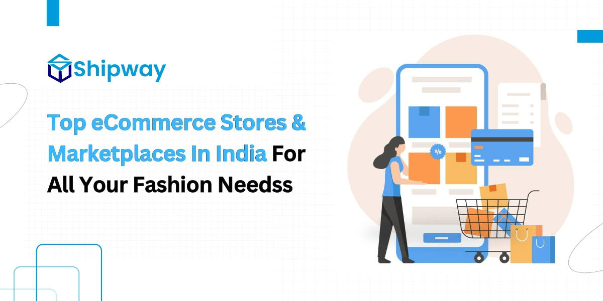 Top eCommerce Stores & Marketplaces In India For All Your Fashion Needs