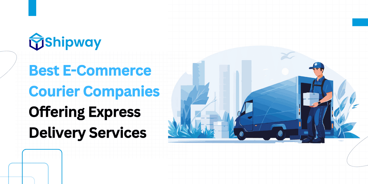 Top 6 eCommerce Courier Companies Offering Best Express Delivery Services