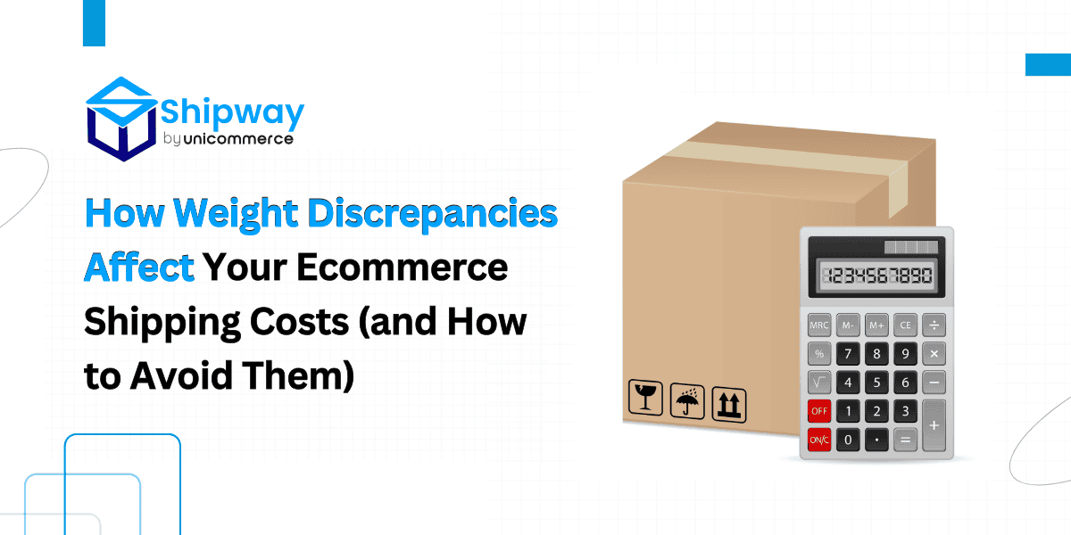 How Weight Discrepancies Affect Your Ecommerce Shipping Costs (and How to Avoid Them) 