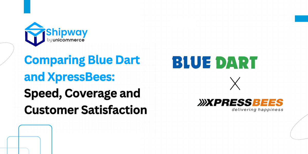 Comparing BlueDart vs XpressBees: Speed, Coverage & Customer Support