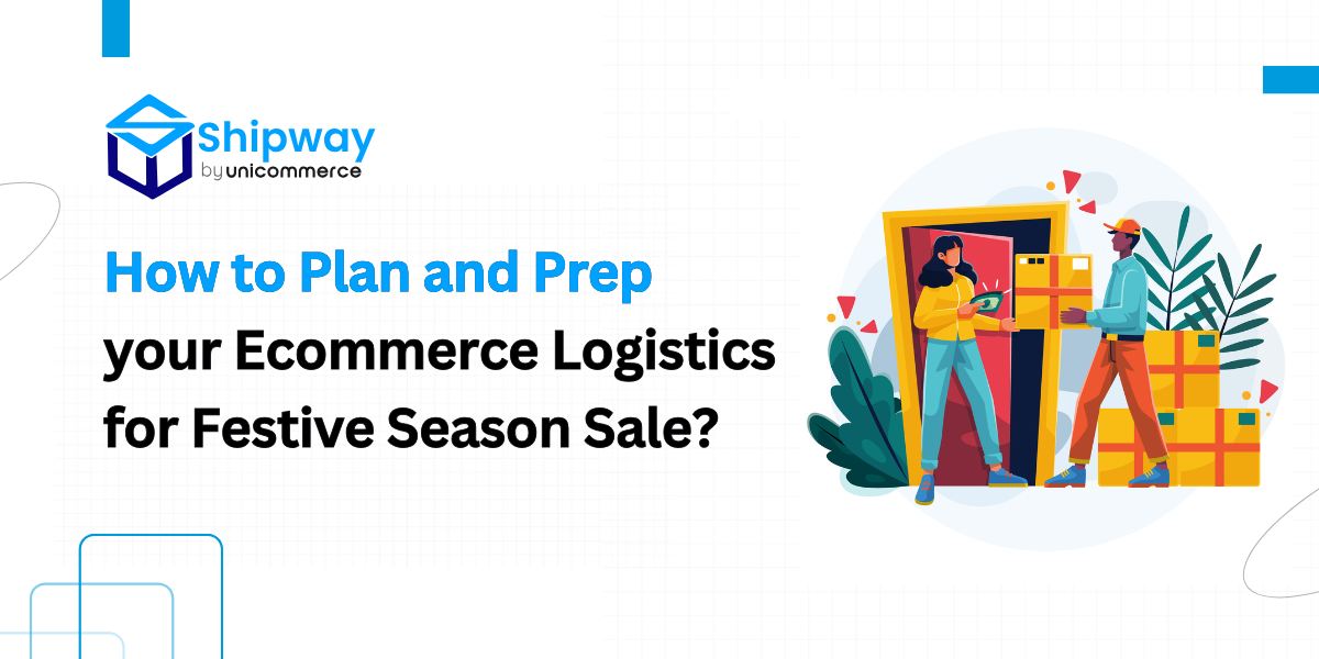 How to Prepare Ecommerce Logistics for Festive Season Sales in 2025?