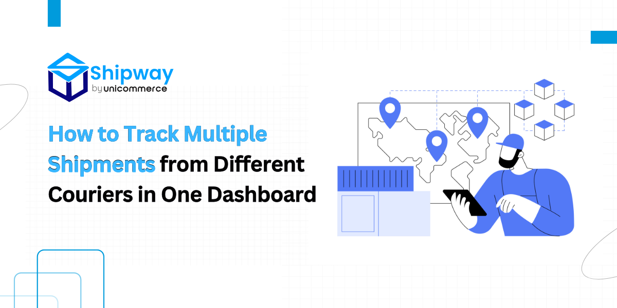How to Track Multiple Shipments from Different Couriers in One Dashboard?