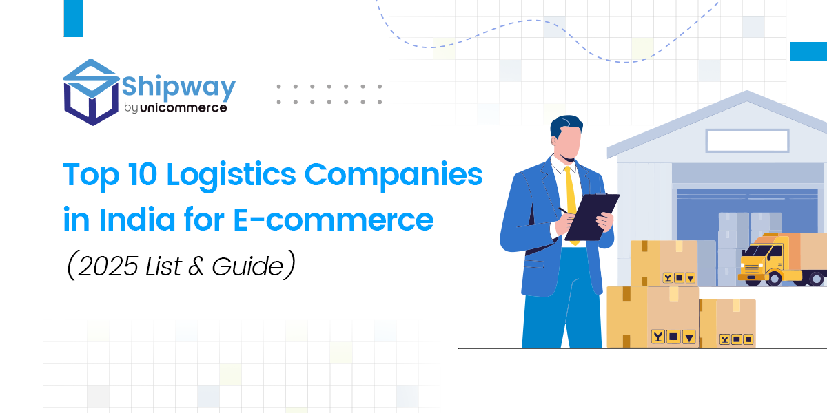 Top 10 Logistics Companies in India for eCommerce (2025 List & Guide)