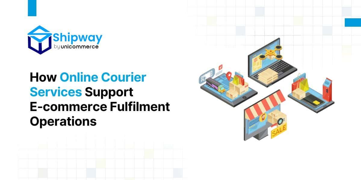 How Online Courier Services Support Ecommerce Fulfilment Operations