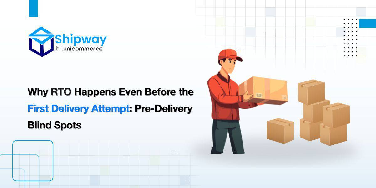 Why RTO Happens Even Before the First Delivery Attempt: Pre-Delivery Blind Spots