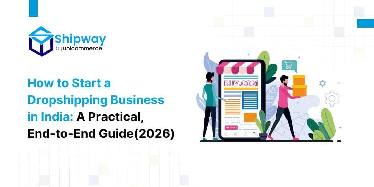 How to Start a Dropshipping Business in India: A Practical, End-to-End Guide (2026)
