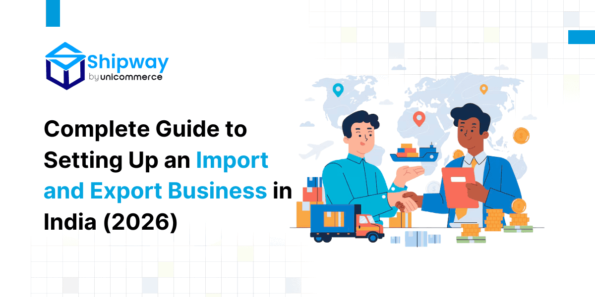 Complete Guide to Setting Up an Import and Export Business in India