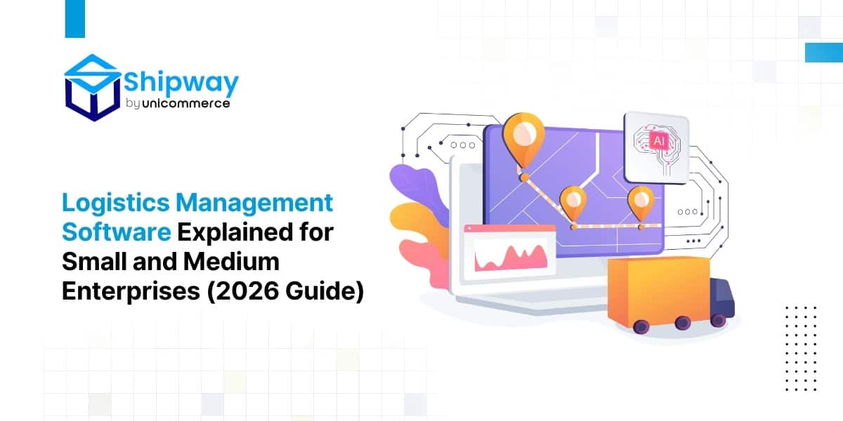 Logistics Management Software Explained for Small and Medium Enterprises (2026 Guide)