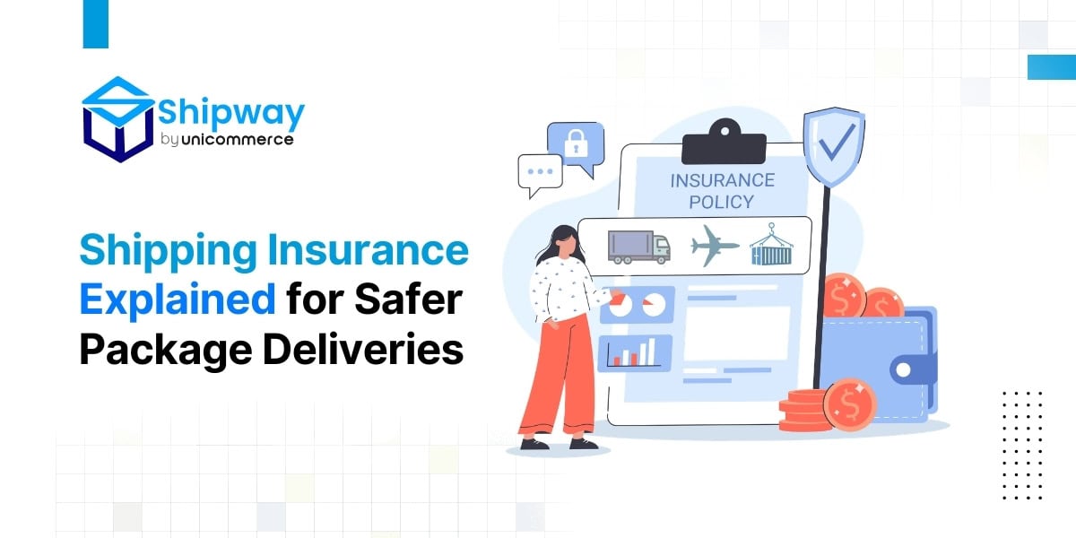 Shipping Insurance Explained for Safer Package Deliveries