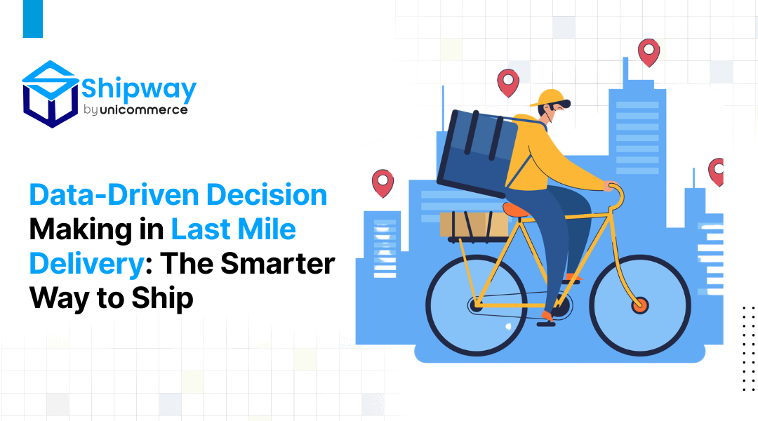 Data-Driven Decision Making in Last Mile Delivery: The Smarter Way to Ship