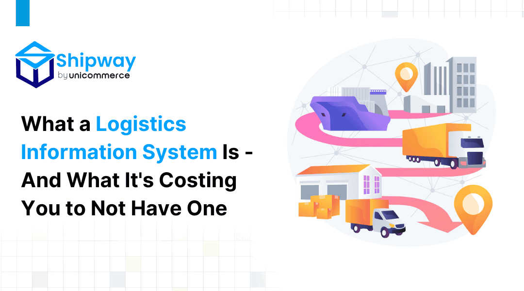 What a Logistics Information System Is – And What It’s Costing You to Not Have One