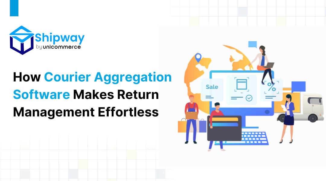 How Courier Aggregation Software Makes Return Management Effortless