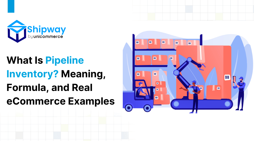 What Is Pipeline Inventory? Meaning, Formula, and Real Ecommerce Examples