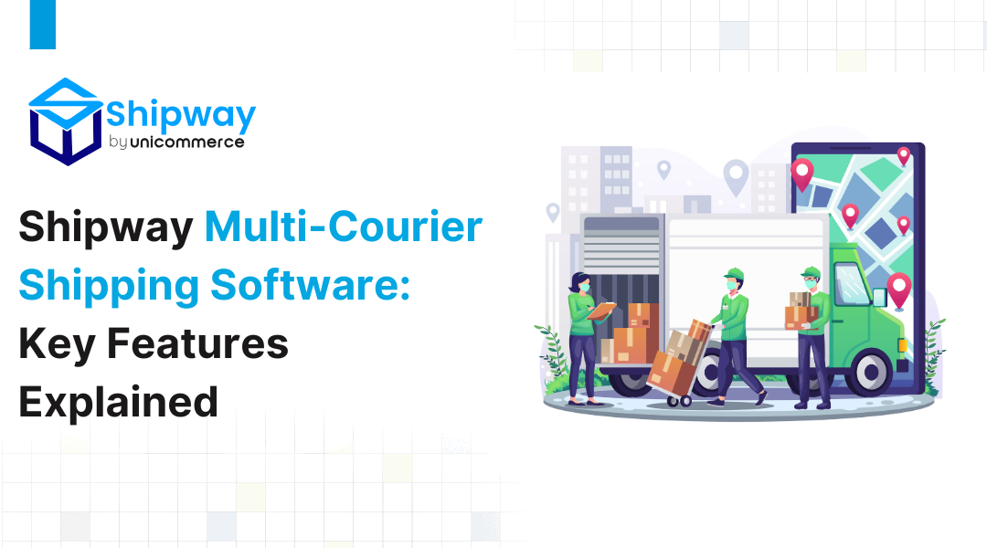 Shipway Multi-Courier Shipping Software: Key Features Explained