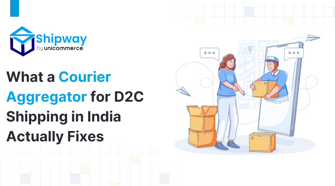 What a Courier Aggregator for D2C Shipping in India Actually Fixes