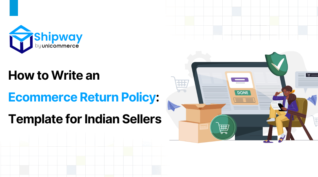 How to Write an Ecommerce Return Policy: Template for Indian Sellers