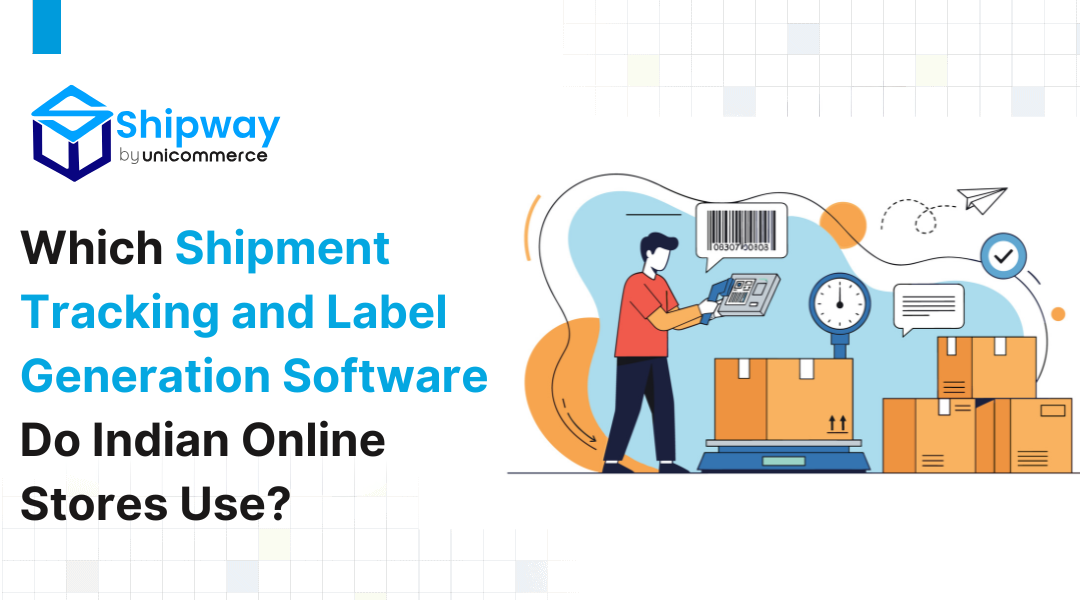 Which Shipment Tracking and Label Generation Software Do Indian Online Stores Use?