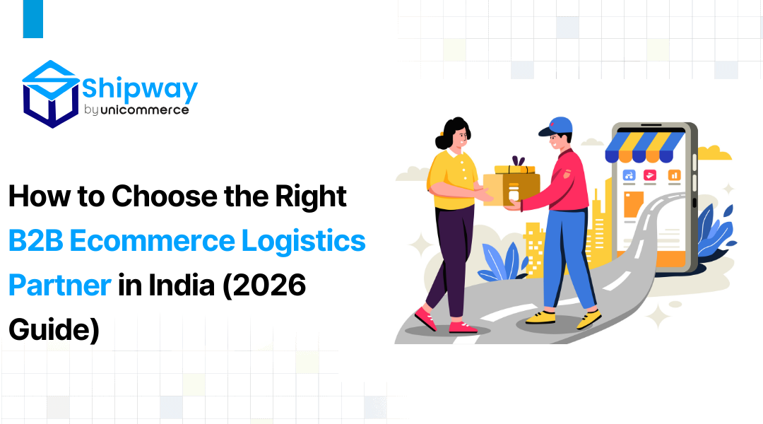 How to Choose the Right B2B Ecommerce Logistics Partner in India (2026 Guide)