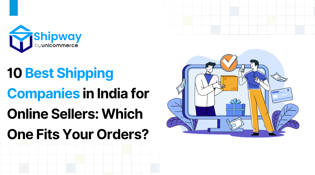 10 Best Shipping Companies in India for Online Sellers: Which One Fits Your Orders?