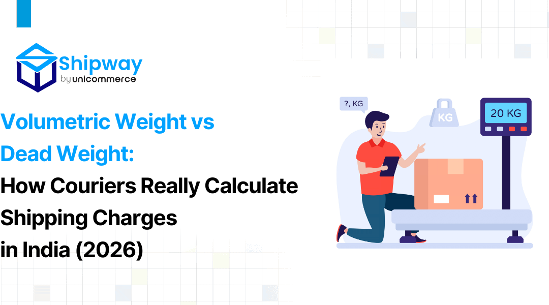 Volumetric Weight vs Dead Weight: How Couriers Really Calculate Shipping Charges in India (2026)