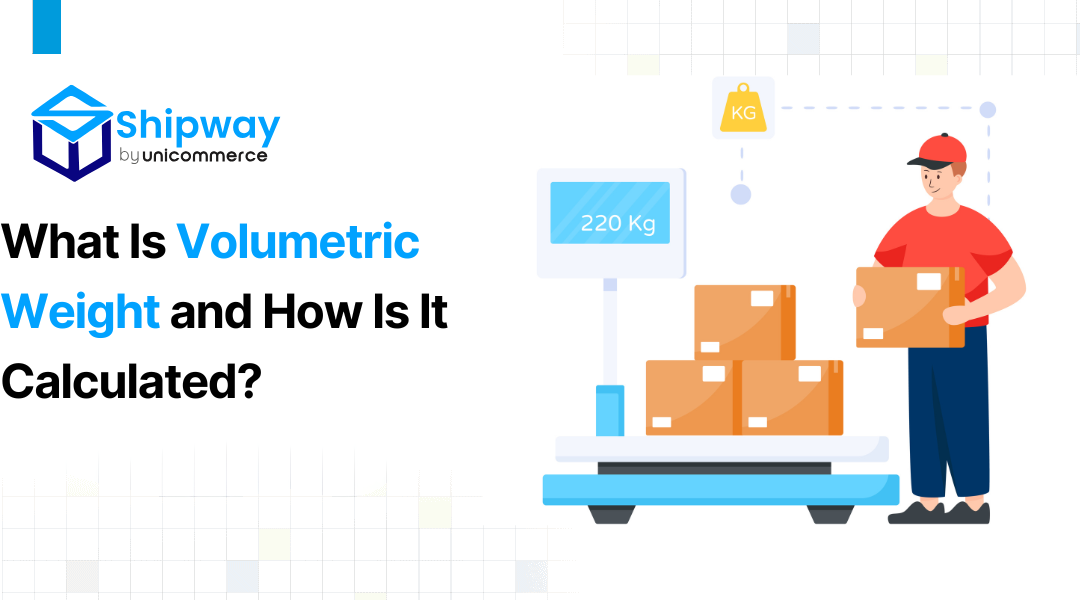What Is Volumetric Weight and How Is It Calculated?